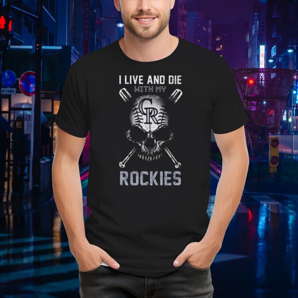 Skull I Live And Die With My Colorado Rockies Shirt