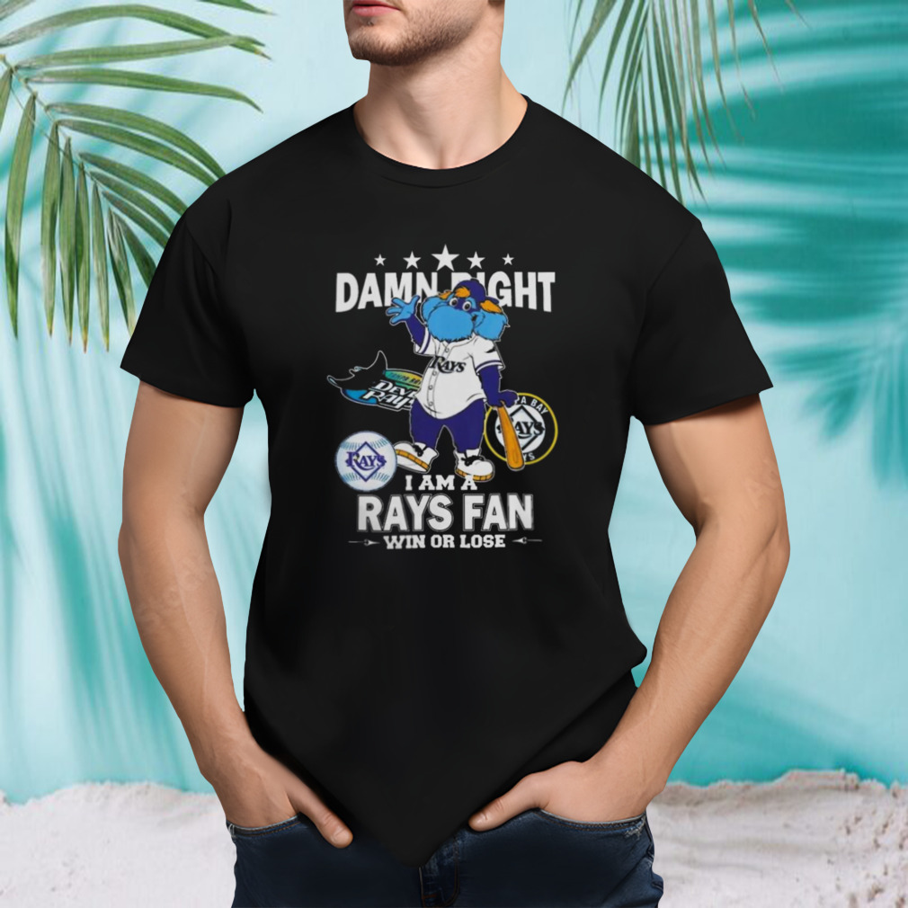 Tampa Bay Rays Mascot Damn Right I Am A Yankees Fan Win Or Lose Shirt