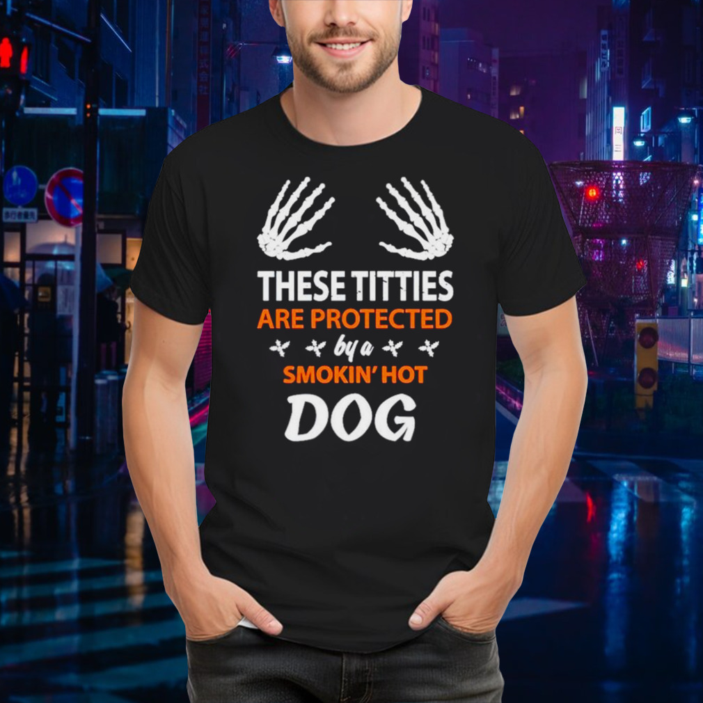 These titties are protected by a smokin’ hot dog shirt