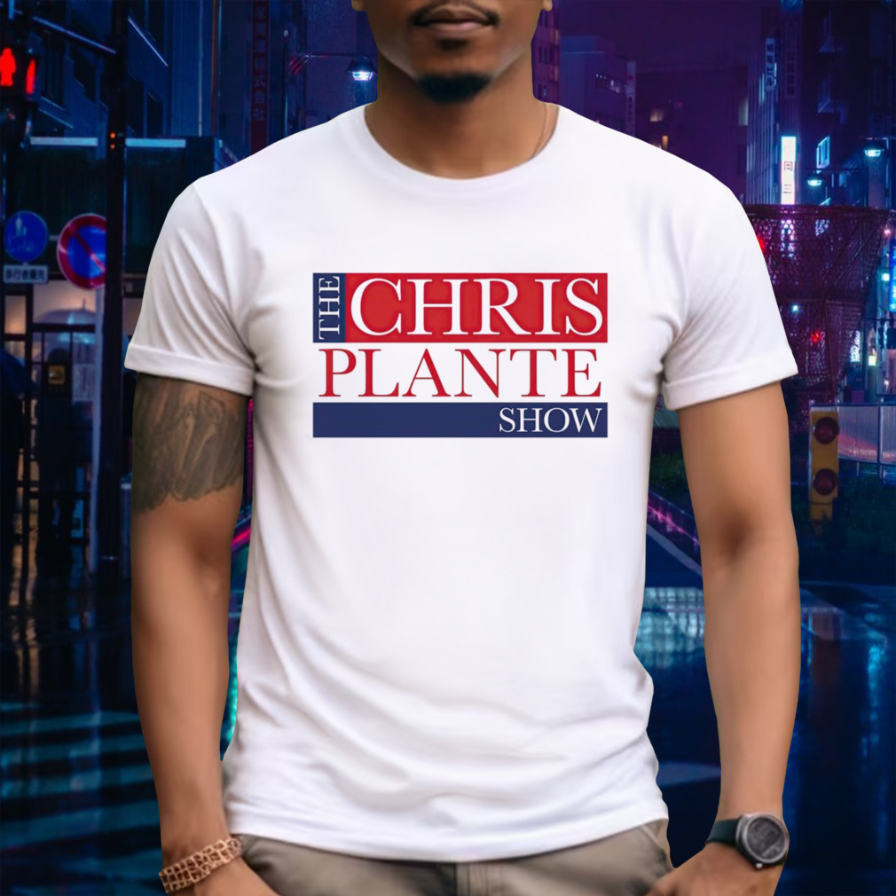 Chris Plante Show shirt