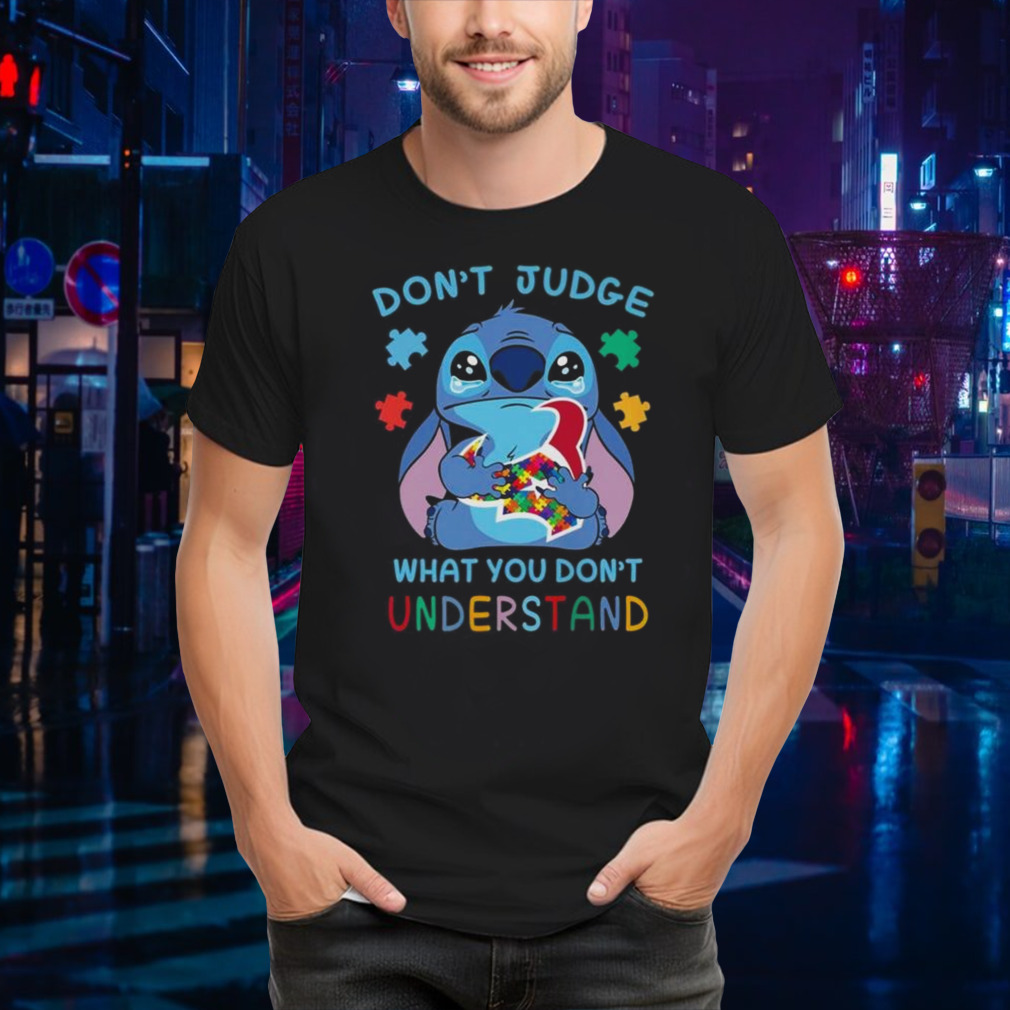 Stitch Houston Texans Autism Awareness Don’t Judge What you Don’t Understand Shirt