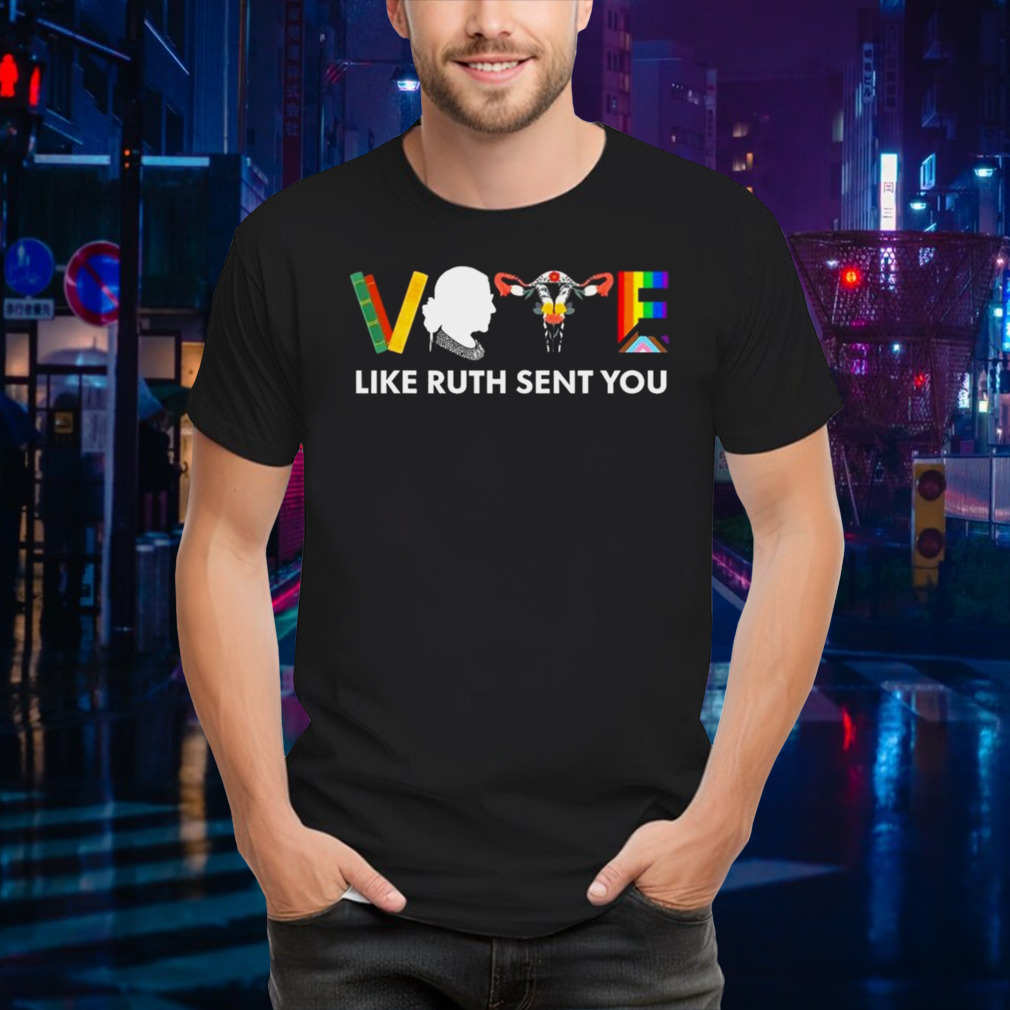 Vote Like Ruth Sent You Uterus Feminist Lgbt Shirt