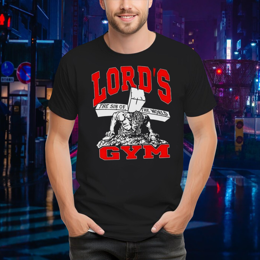 Lords Gym The Sin Of The World Shirt