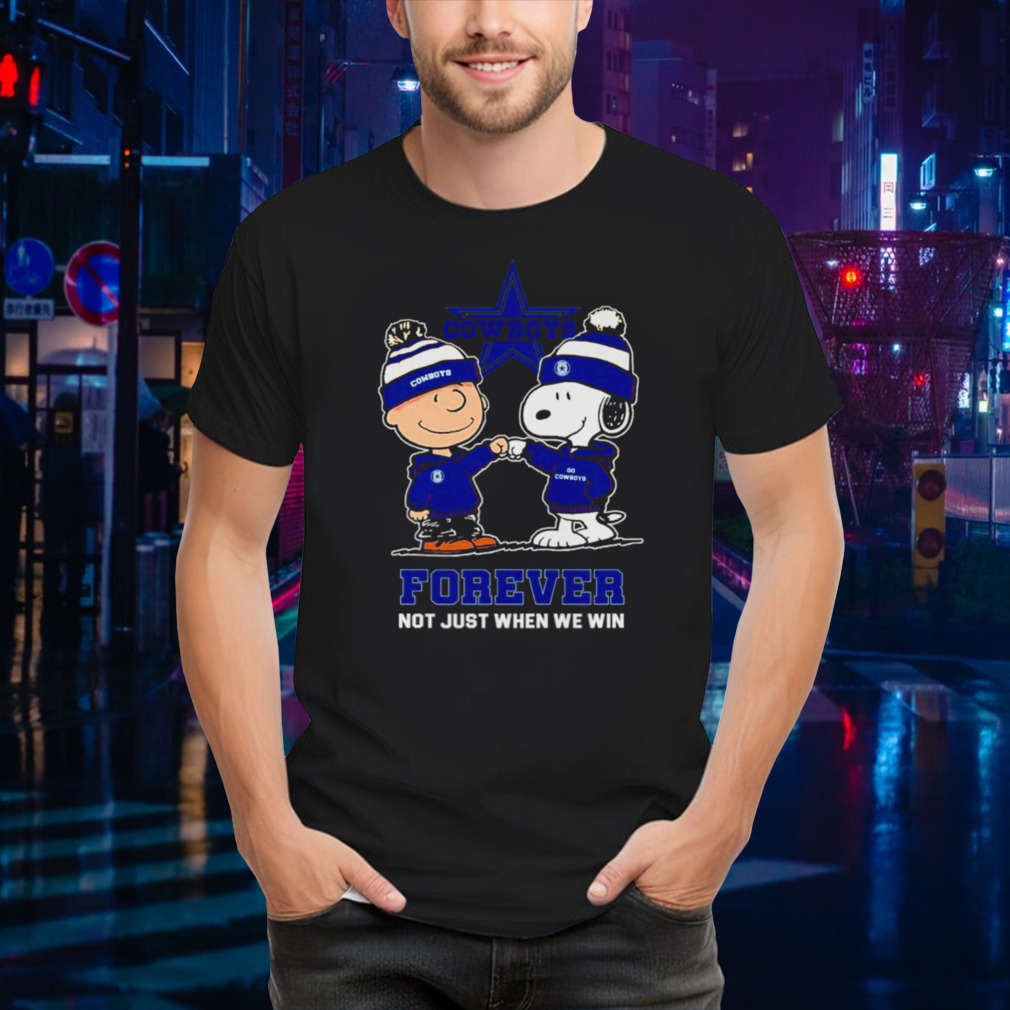 Dallas Cowboys Charlie Brown and Snoopy forever not just when we win shirt