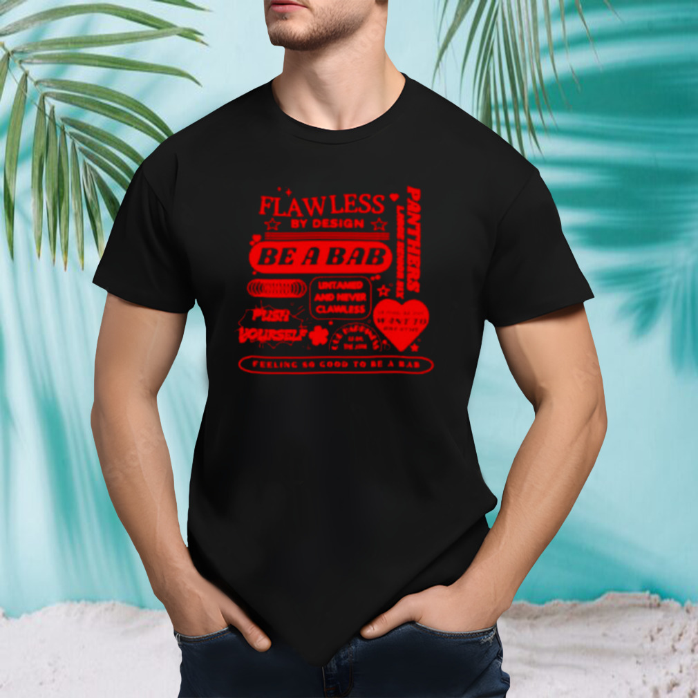Flawless by design be a bab shirt