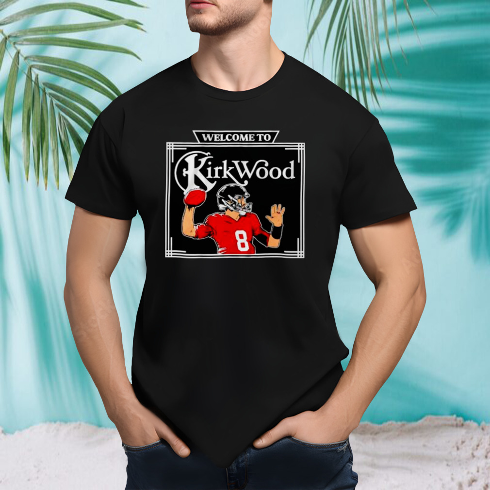 Kirk Cousins Welcome to Kirkwood shirt
