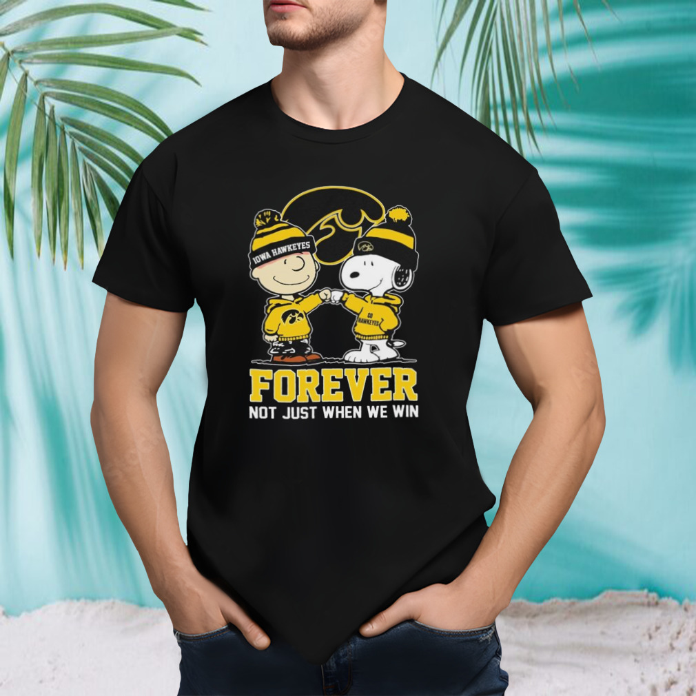 Snoopy Fist Bump Charlie Brown Iowa Hawkeyes Forever Not Just When We Win Shirt