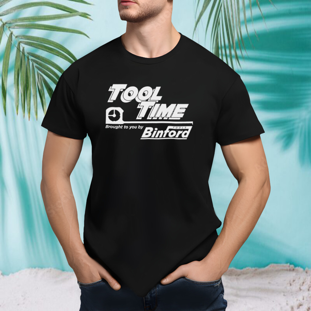 Tool time brought to you by binford shirt