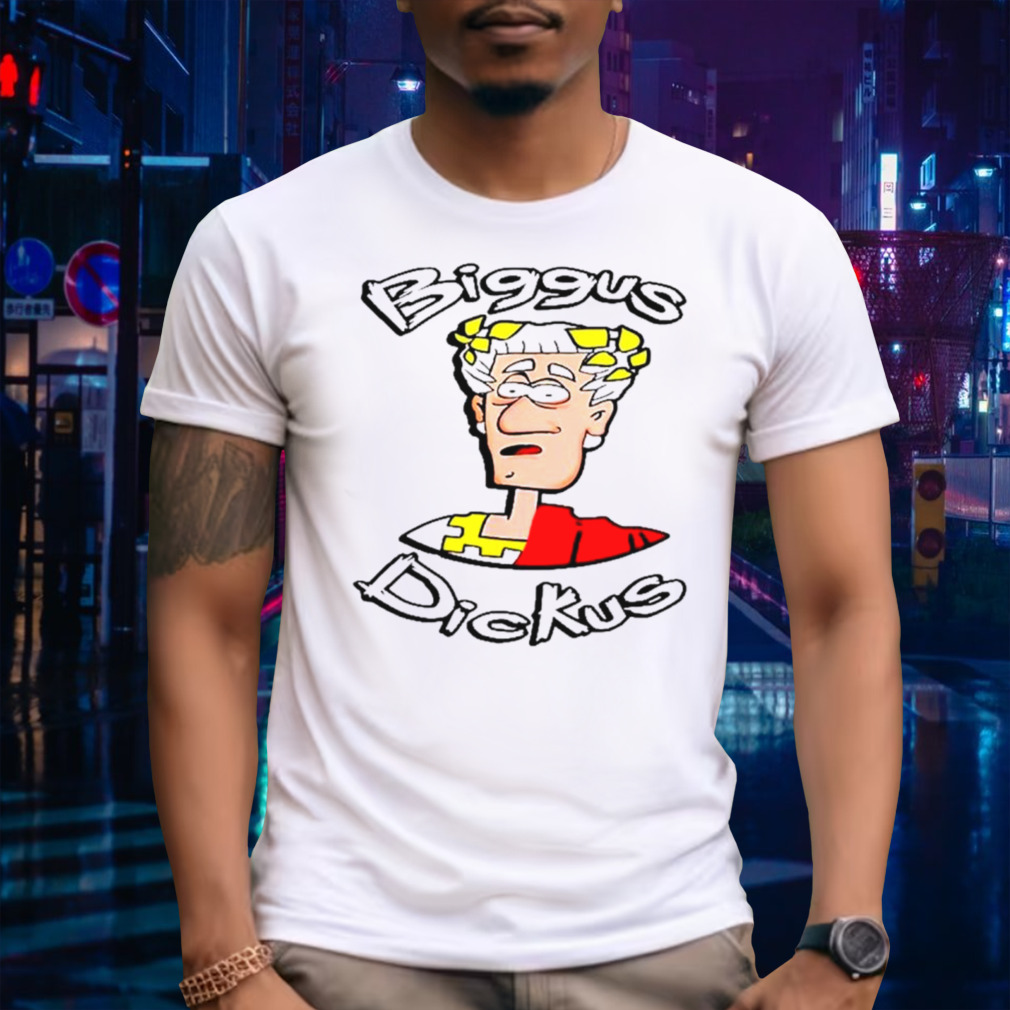 Julius Caesar Biggus Dickus shirt