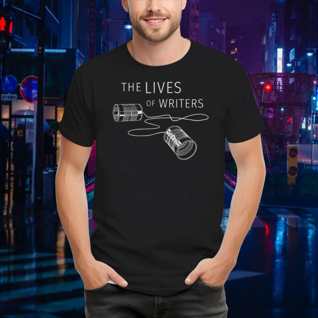 The Lives Of Writers T-Shirt