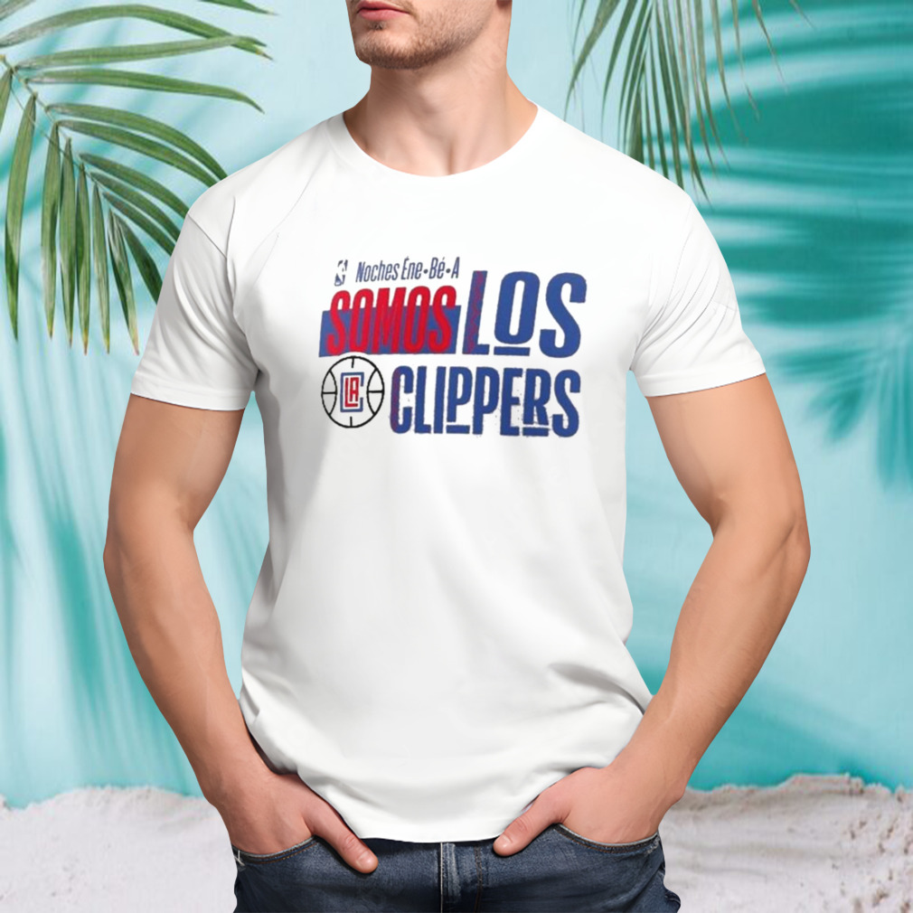 LA Clippers NBA Noches Ene-Be-A Somos Los Clippers 2024 Shirt