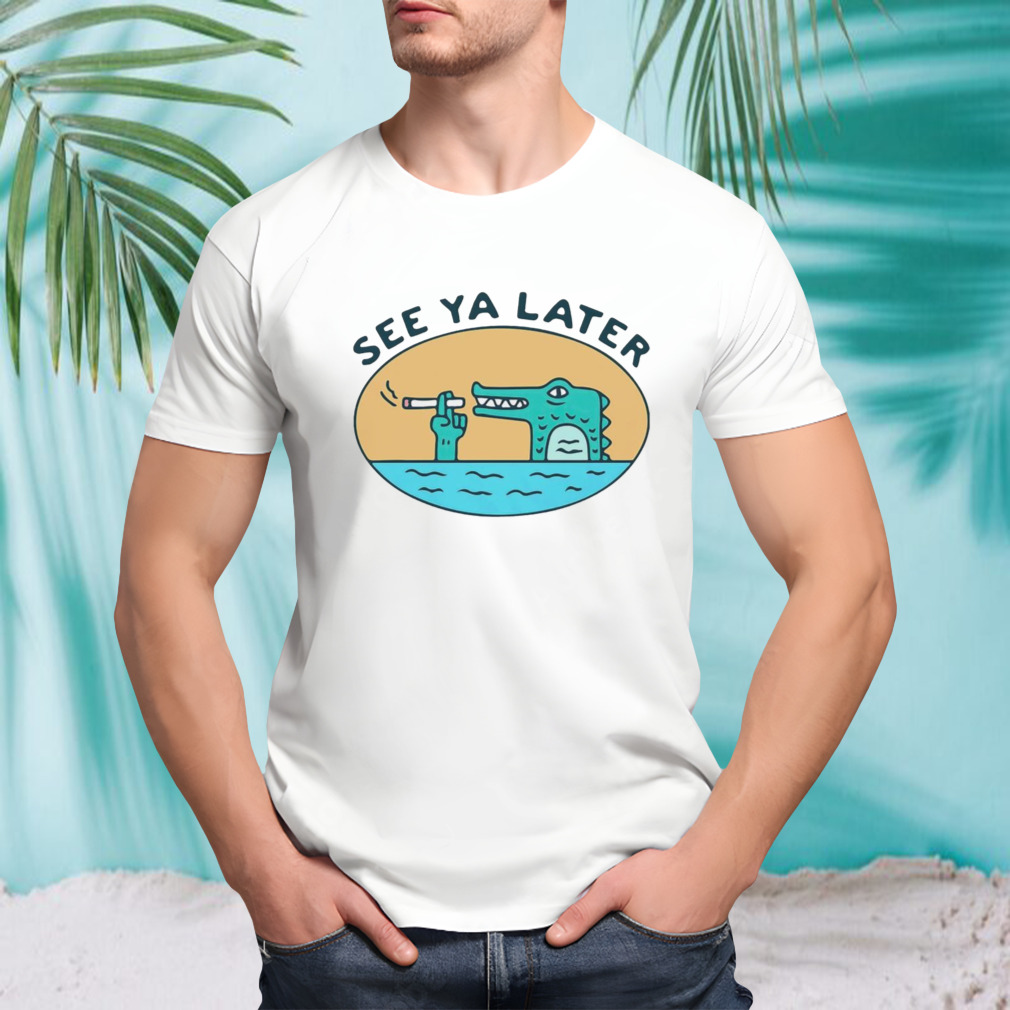 See ya later alligator shirt