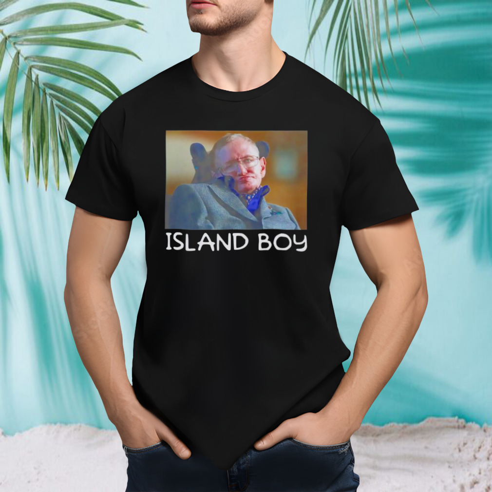 Stephen Hawking Island Boy shirt