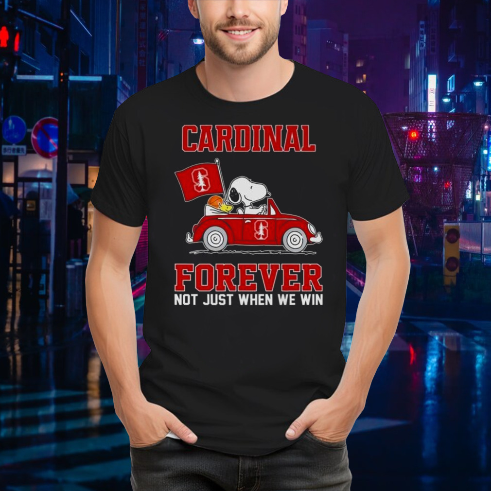 Snoopy And Friends Driving Car Stanford Cardinal Forever Not Just When We Win Shirt