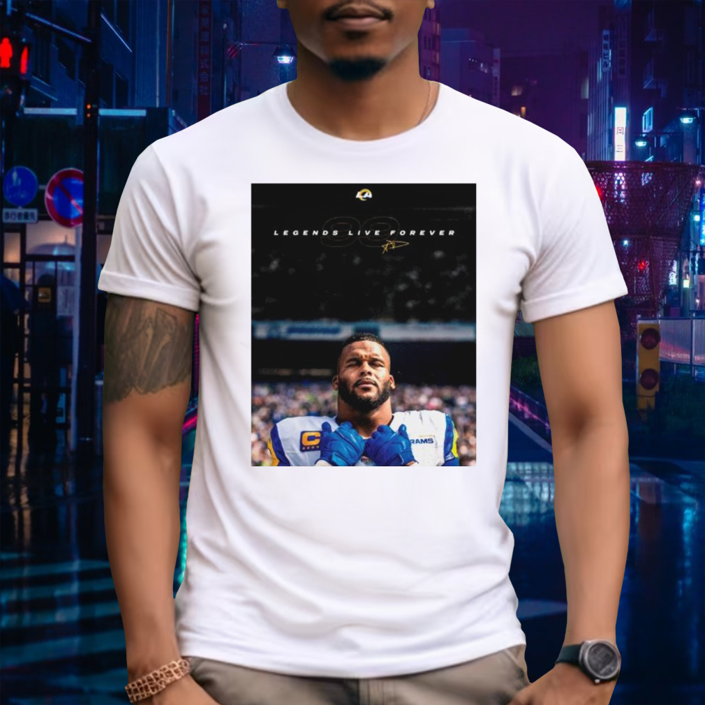 Aaron Donald Los Angeles Rams Legends live forever shirt