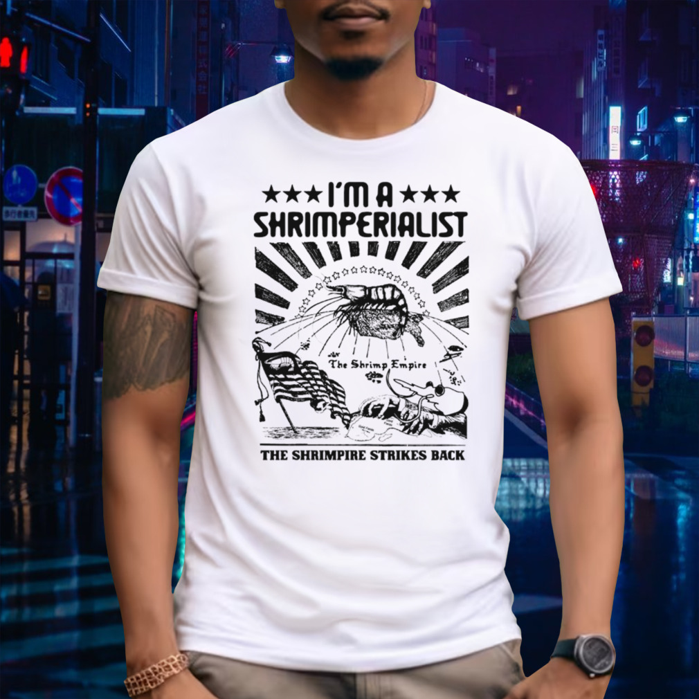 I’m a shrimperialist the shrimpire strikes back shirt