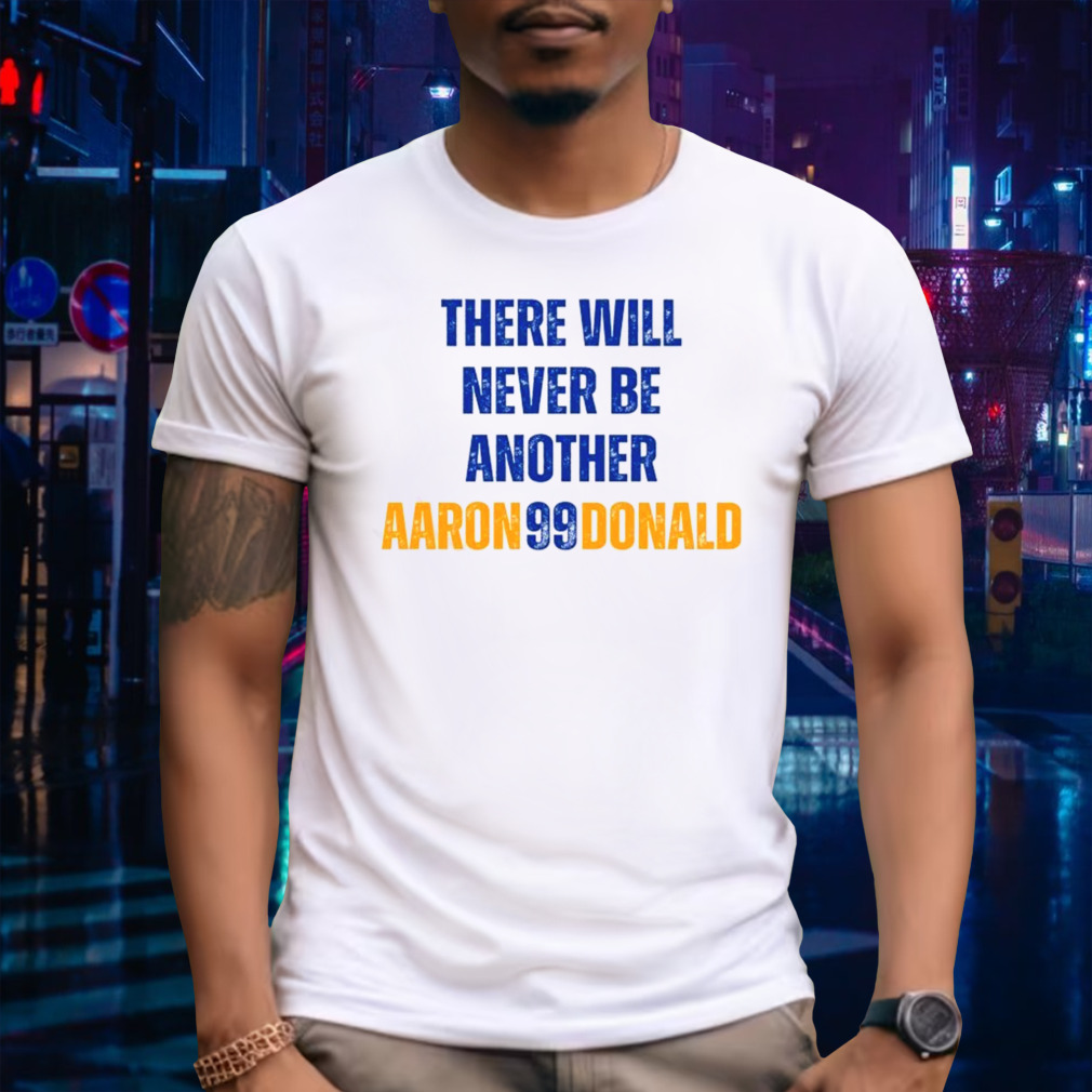 There Will Never Be Another Aaron 99 Donald Shirt