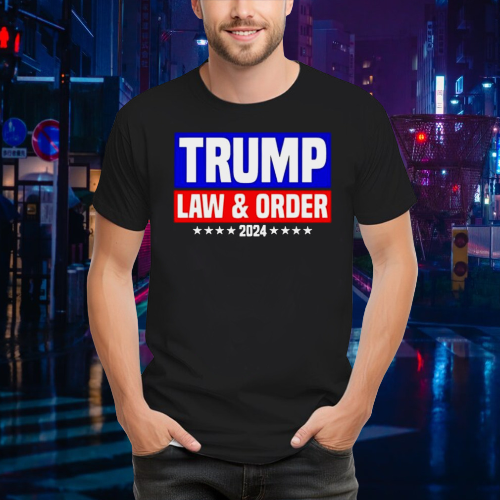 Trump Law And Order 2024 T-shirt