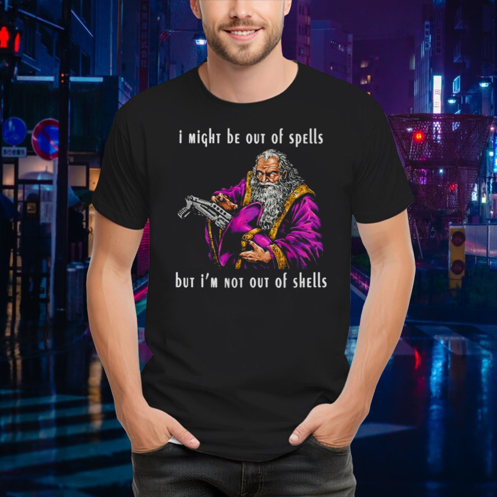 Wizard I might be out of spells but I’m not out of shells shirt