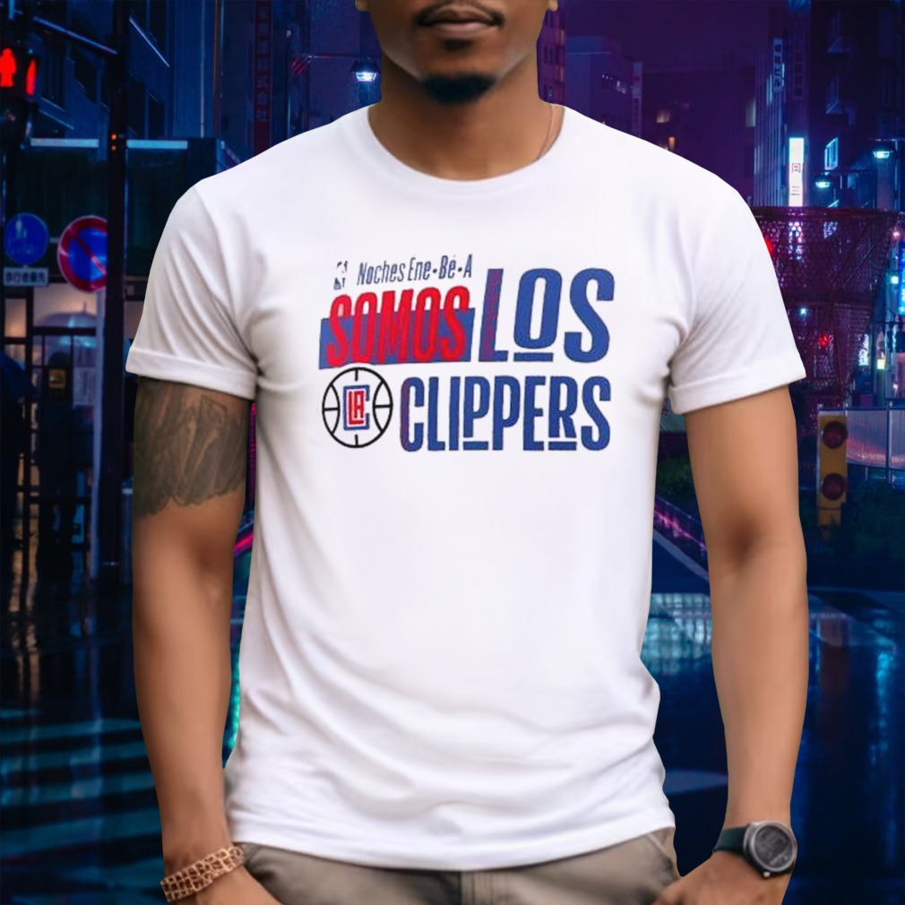 LA Clippers Noches Ene-Be-A Training Somos Shirt
