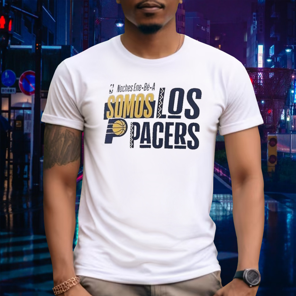 NBA Noches Ene Be A Training 2024 Indiana Pacers Somos Los Pacers Shirt
