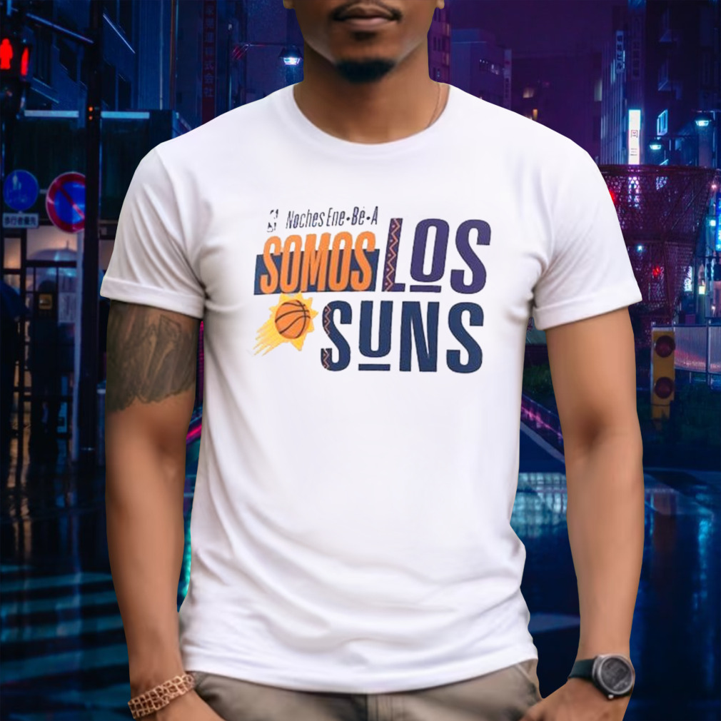 Phoenix Suns Noches Ene-Be-A Training Somos Shirt