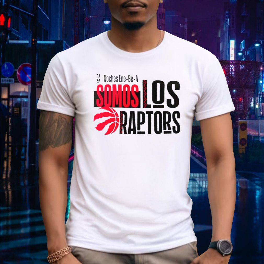 Toronto Raptors Noches Ene-Be-A Somos Los training shirt