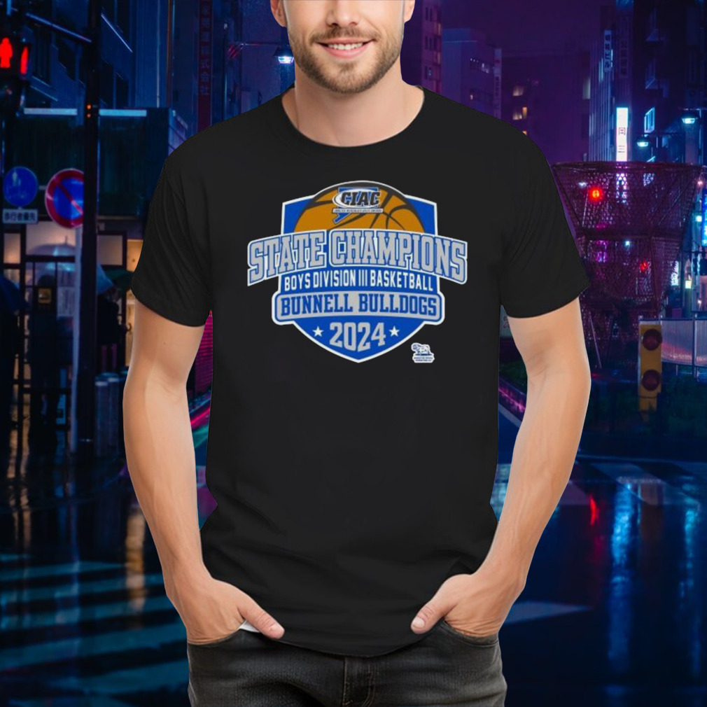 CIAC State Champions Boys Division III Basketball Bunnell Bulldogs 2024 shirt