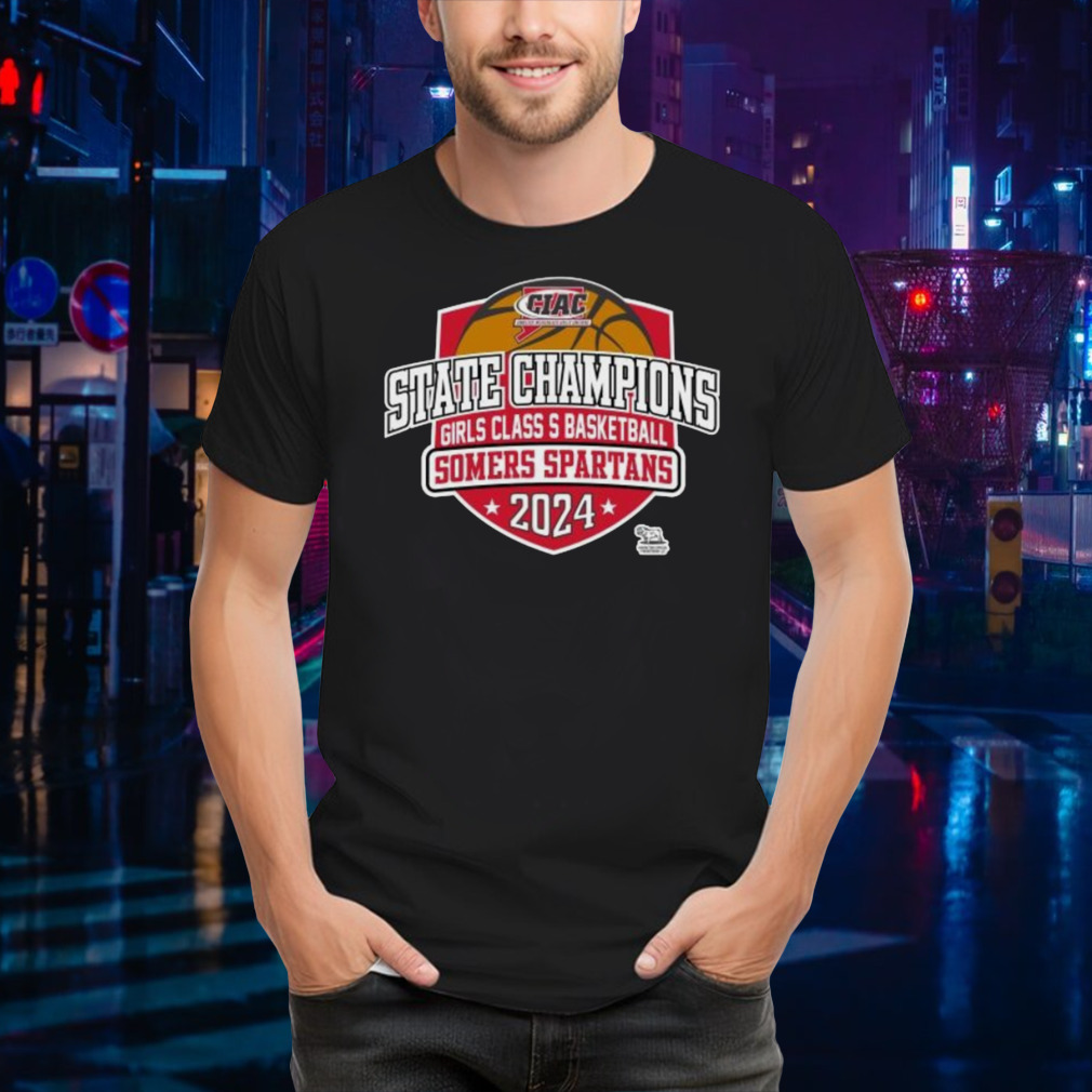 CIAC State Champions Girls Class S Basketball Somers Spartans 2024 shirt