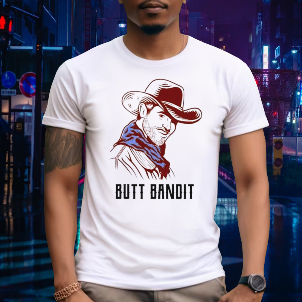 Cowboy Butt Bandit shirt