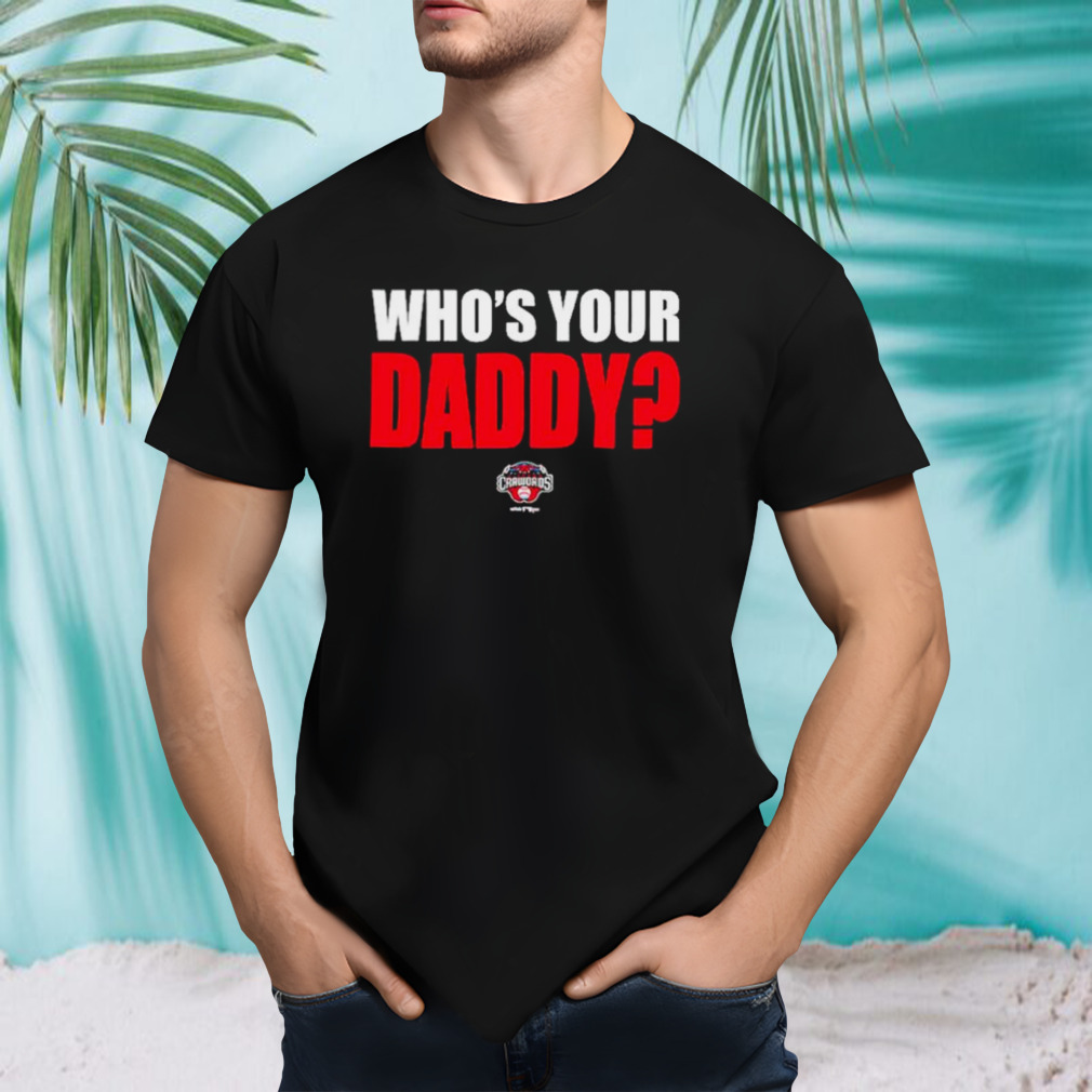 Hickory Crawdads 2024 who’s your daddy shirt