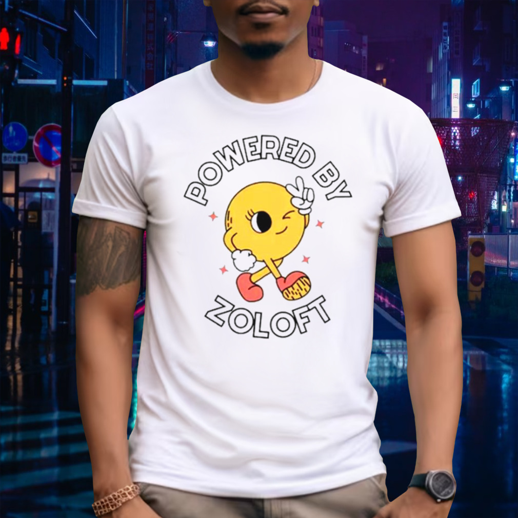 Powered by zolotft shirt