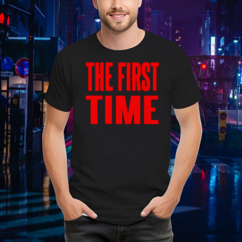 The first time logo shirt