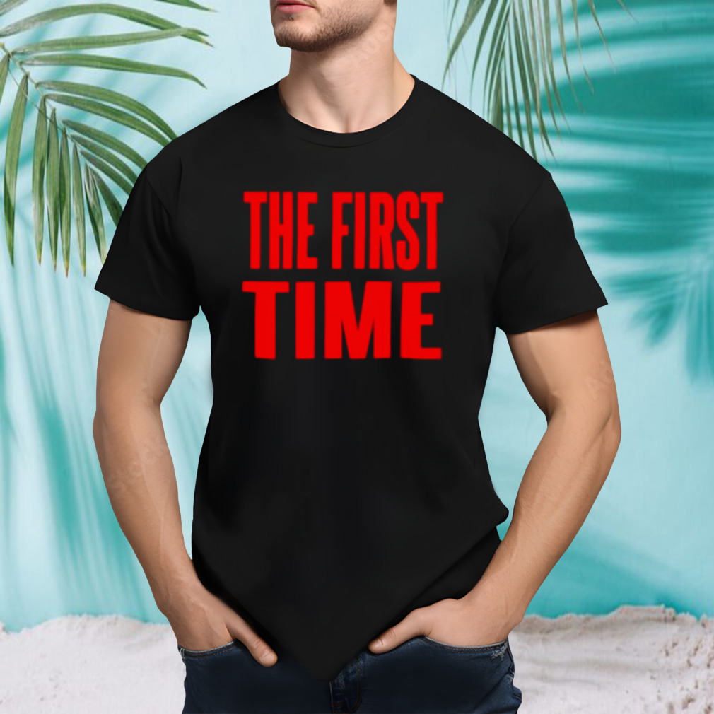 The first time logo shirt