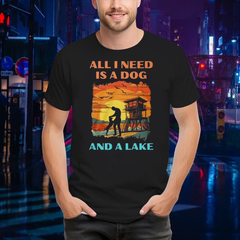 All I Need Is A Dog And A Lake Vintage T-shirt