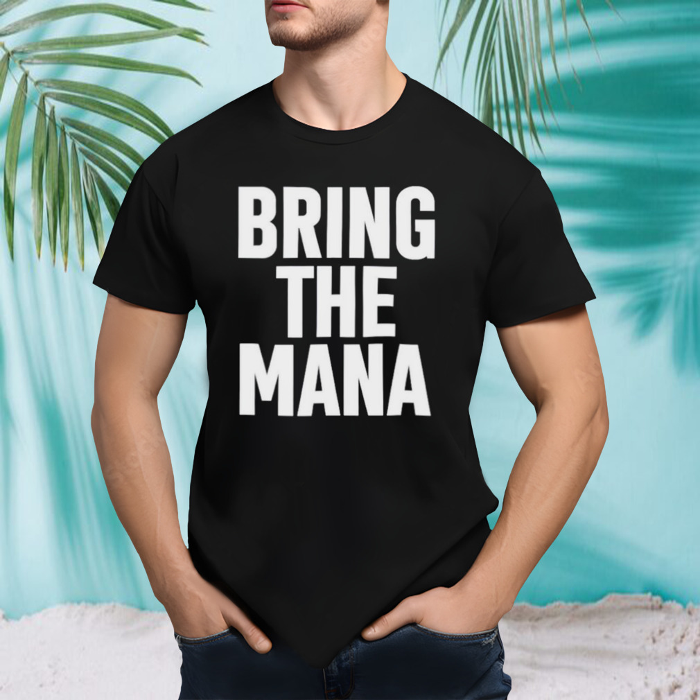 Dwayne Johnson wearing bring the mana shirt