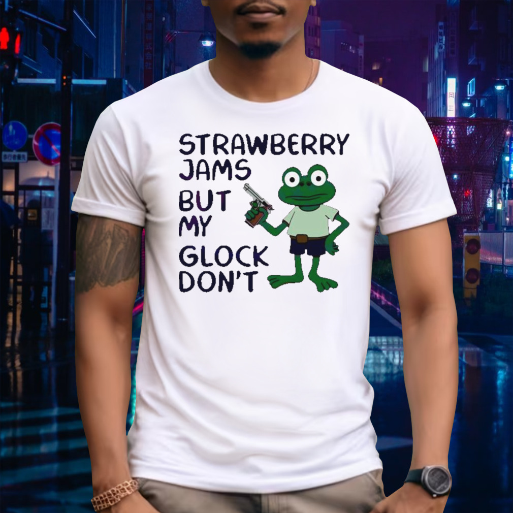 Frog strawberry jams but my glock don’t funny shirt