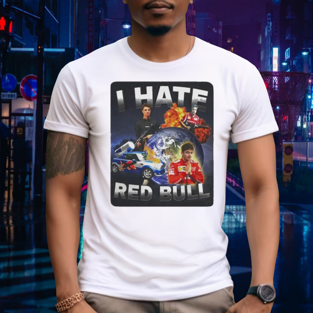 I hate Red Bull 2024 T-Shirt