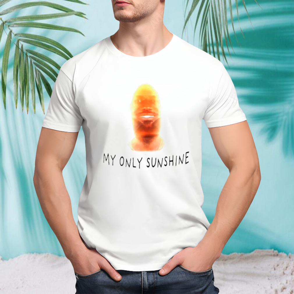 Lebron James my only sunshine shirt