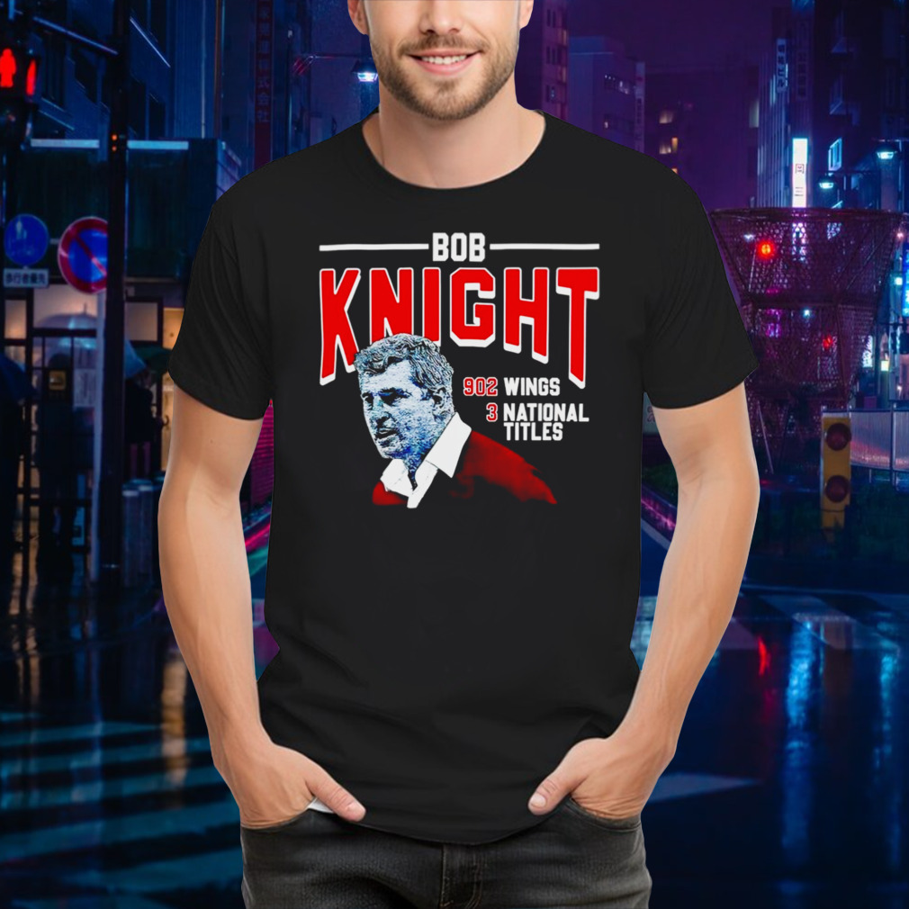 Bob Knight 902 Wings 3 National Titles shirt