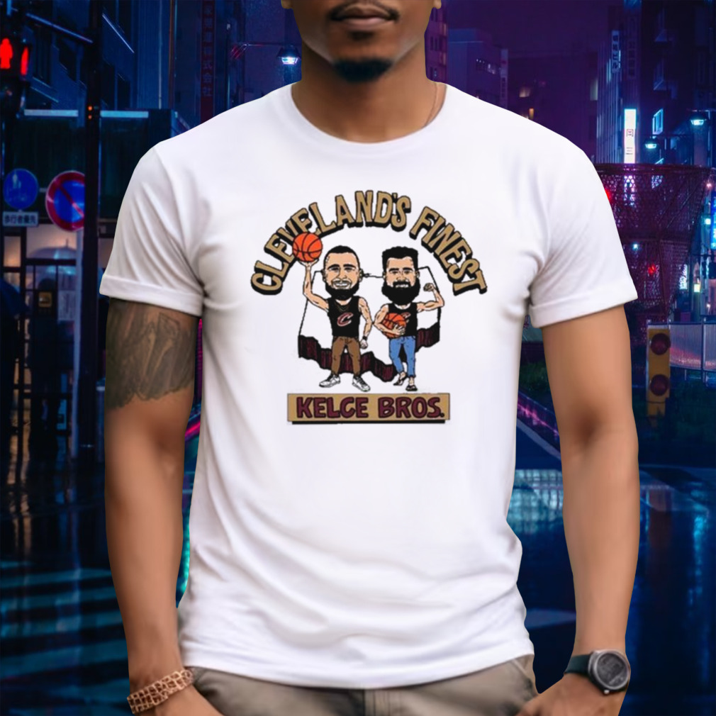 Center Court Cleveland’s Finest Kelce Bros Shirt