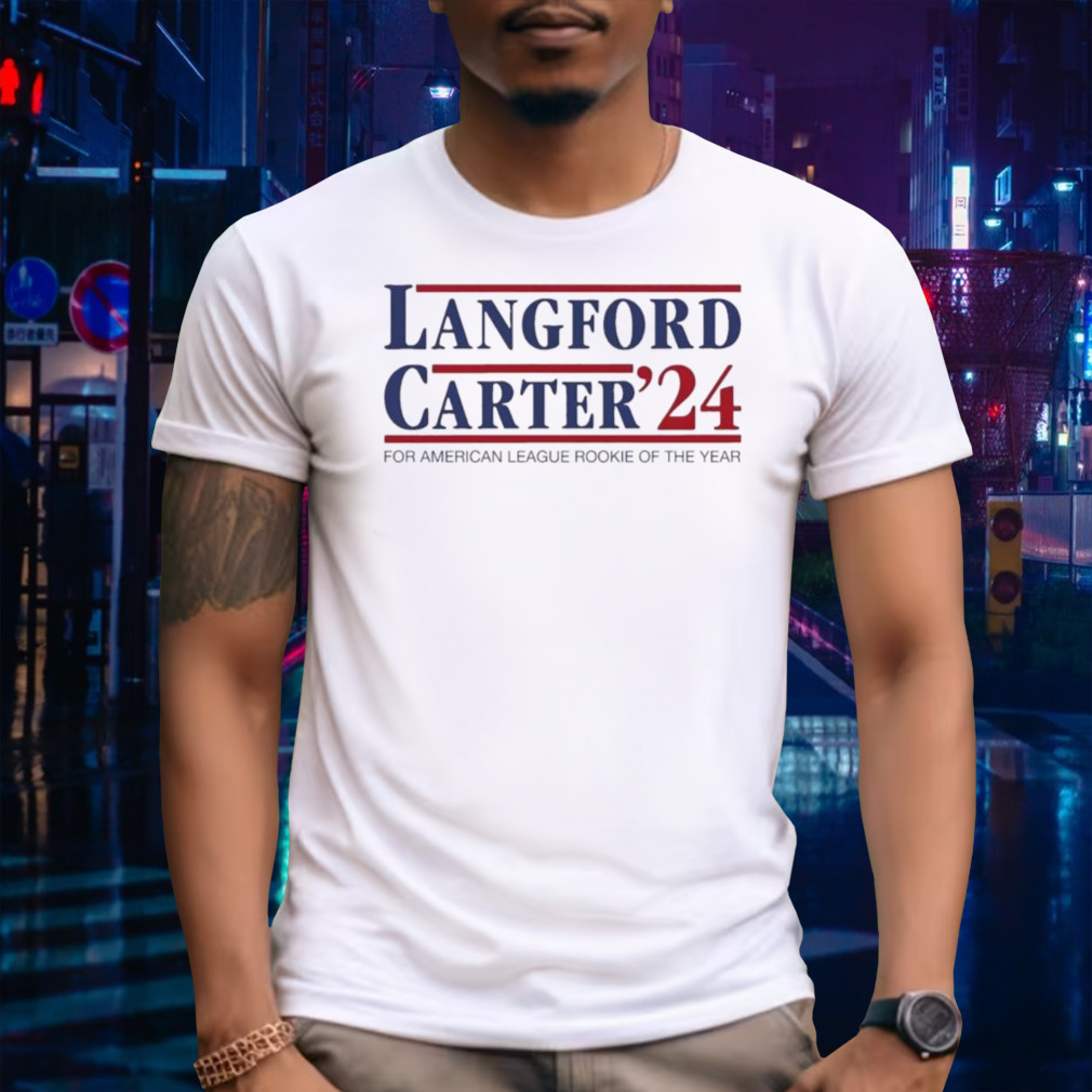 Langford Carter 2024 For American League Rookie Of The Year Shirt