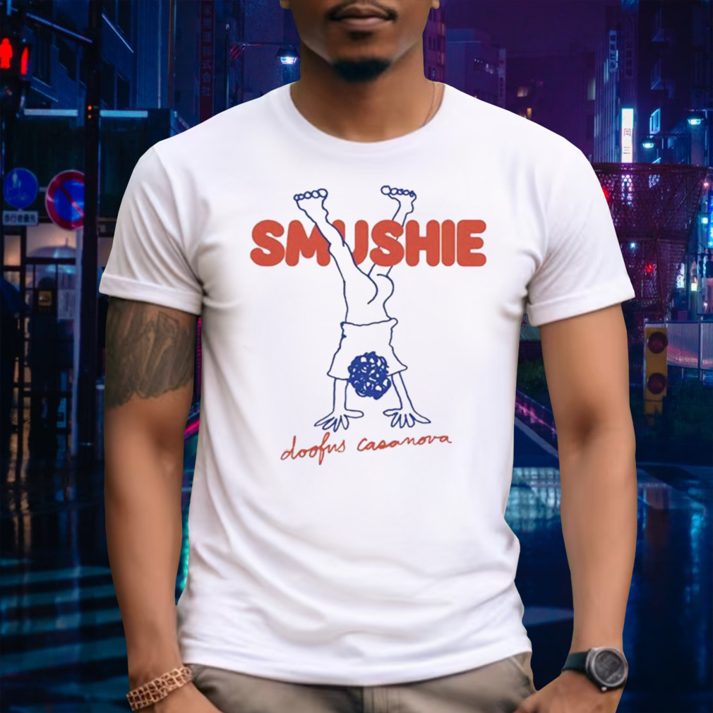 Smushie Doofus Casanova 2024 T-shirt