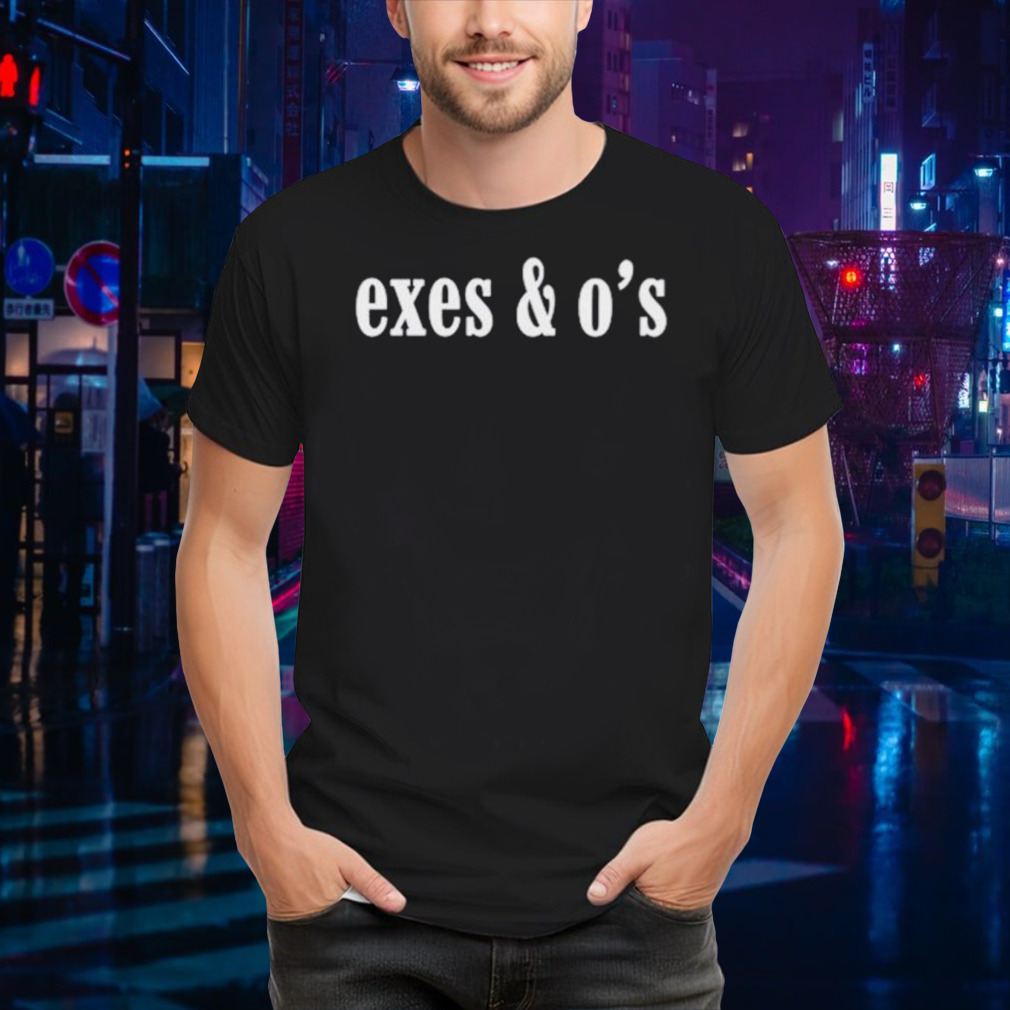 Exes and o’s shirt