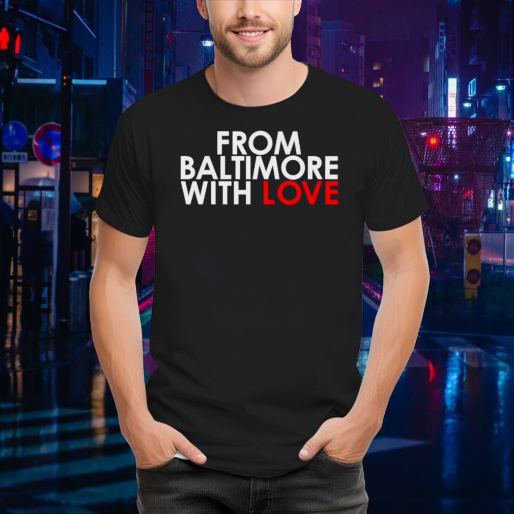 From Baltimore with love Francis Scott Key Bridge shirt