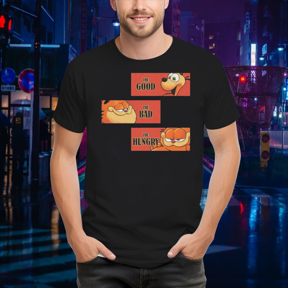 Garfield the good the bad and the hungry shirt