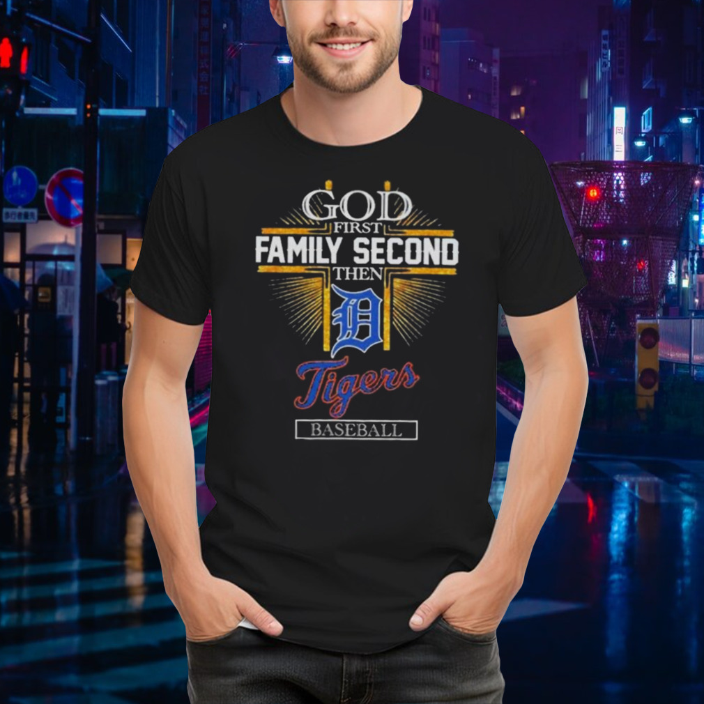 God First Family Second Then Detroit Tigers Baseball Glitter 2024 T-shirt