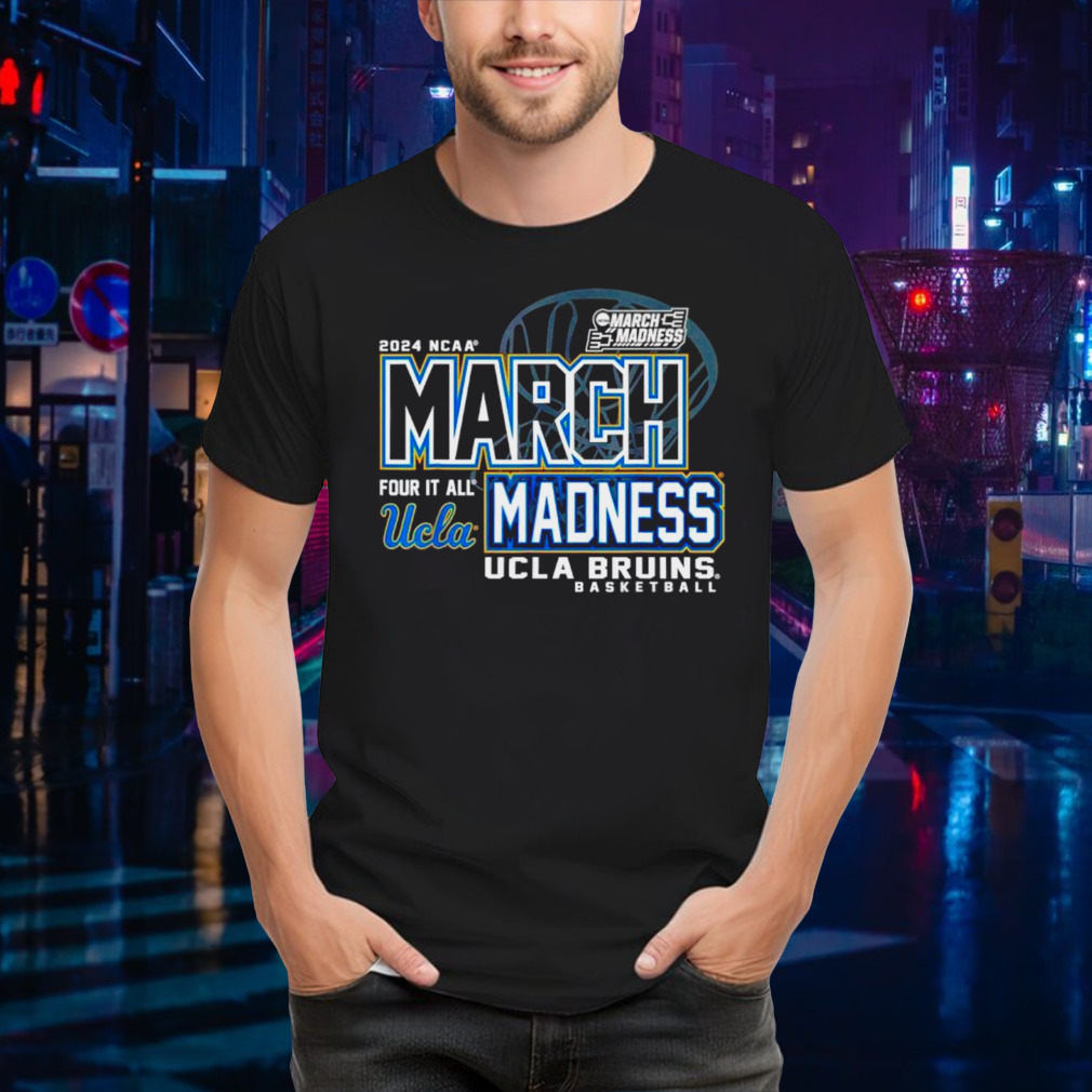 UCLA Bruins 2024 NCAA Women’s Basketball March Madness four it all shirt