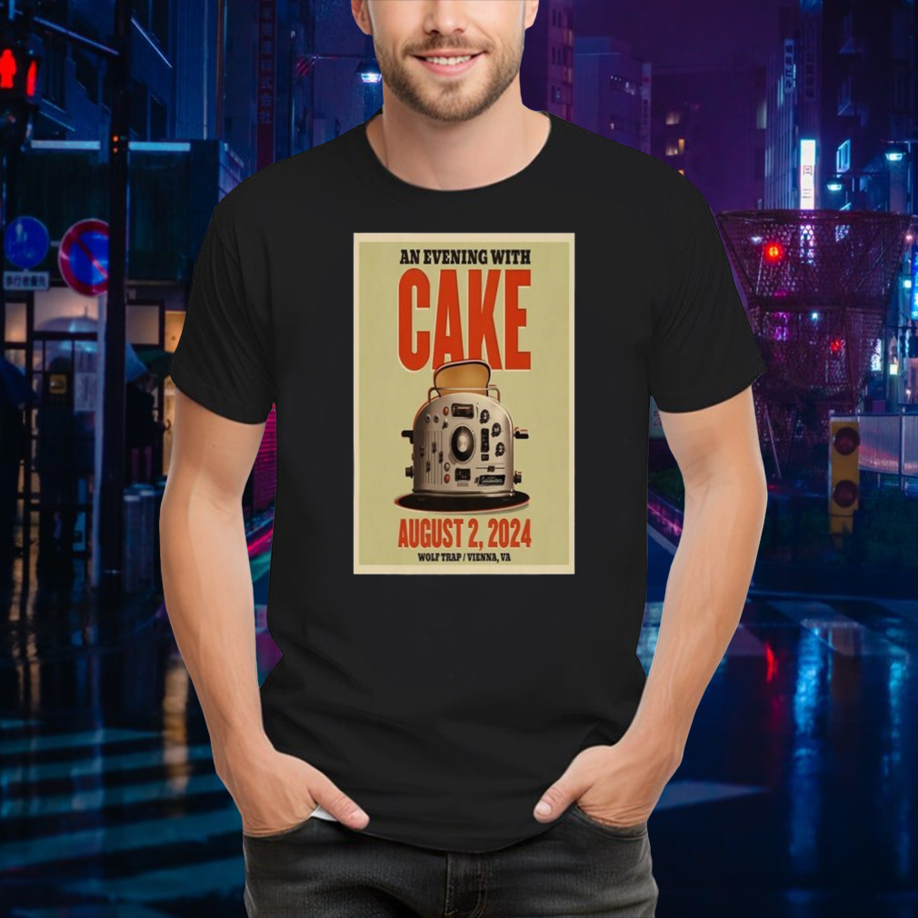 An Evening With Cake August 2 2024 Wolf Trap Vienna Va T-shirt
