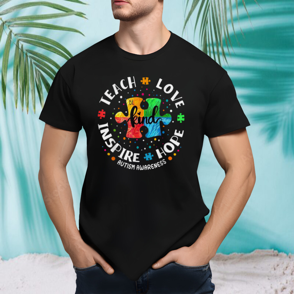 Autism Awareness Teacher Shirt Teach Hope Love Inspire T-Shirt B0CW2T8PVJ
